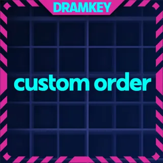 Custom order