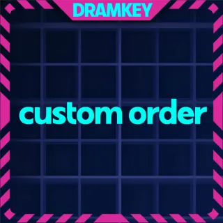 Custom order