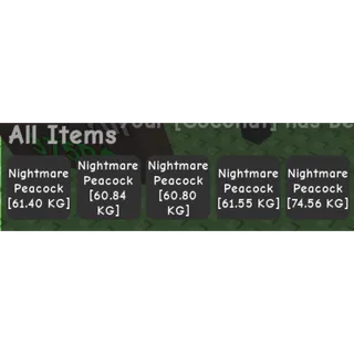 5-NIGHTMARE PEACOCK (60KG+)