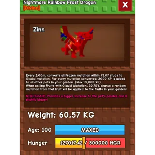 NIGHTMARE RAINBOW FROST DRAGON (60.57KG)