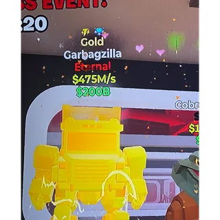  $475M/s Garbagzilla (Gold)