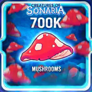 700K Mushrooms