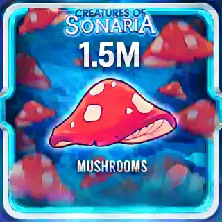 1.5M Mushrooms