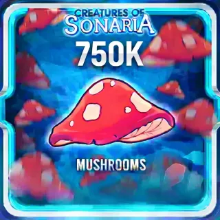 750K Mushrooms