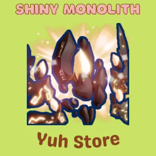 Shiny Monolith Bgsi