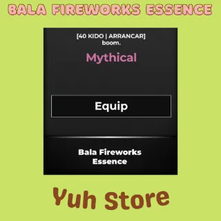 Bala Fireworks Essence Type Soul