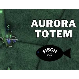 FISCH aurora totem x4