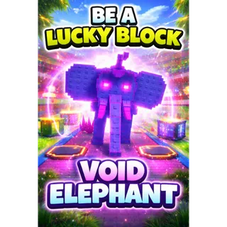 BE A LUCKY BLOCK VOID ELEPHANT 