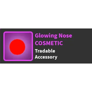 Glowing Nose