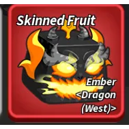 EMBER DRAGON (WEST) > BLOX FRUITS