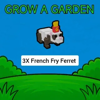 3X French Fry Ferret Grow A Garden - GAG
