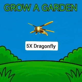 5X Dragonfly Grow A Garden GAG