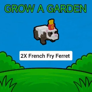 2X French Fry Ferret Grow A Garden - GAG