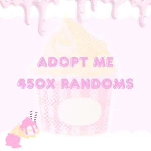 adopt me 450x randoms