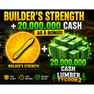 💪 Lumber Tycoon 2 | Builder's Strength + $20M Cash Bonus ✨