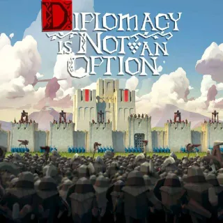 Diplomacy Is Not An Option