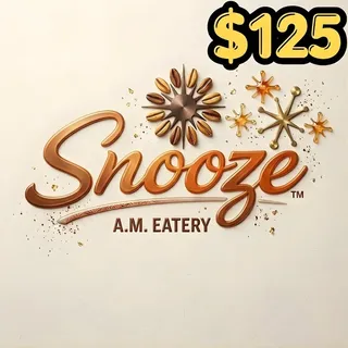 $125 Snooze A.M. Eatery