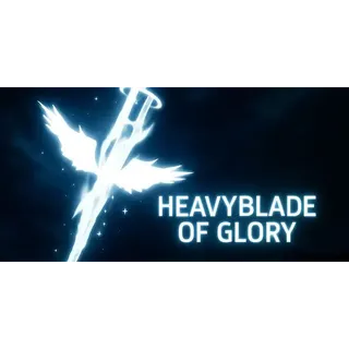 Heavyblade Of Glory
