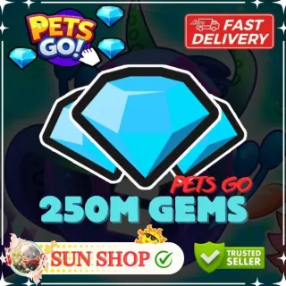 250M GEMS PETS GO