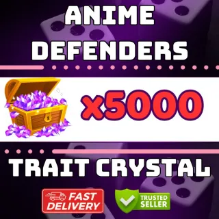 5000 TRAIT CRYSTAL - ANIME DEFENDERS