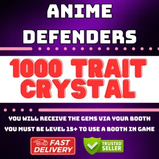 1000 TRAIT CRYSTAL - ANIME DEFENDERS