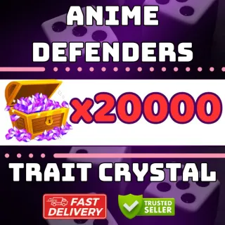 20000 TRAIT CRYSTAL - ANIME DEFENDER