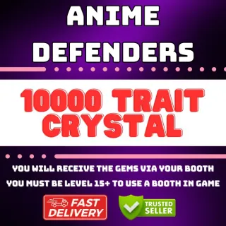 10000 TRAIT CRYSTAL - ANIME DEFENDER