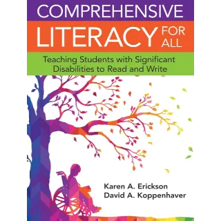 Comprehensive Literacy for All: Teaching Students with Significant Disabilities to Read and Write