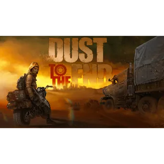Dust to the End