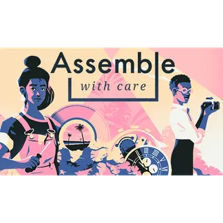 Assemble with Care