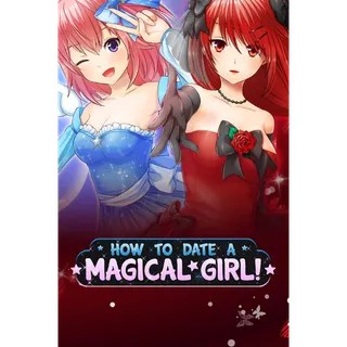 How To Date A Magical Girl!