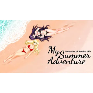 My Summer Adventure: Memories of Another Life