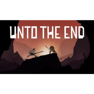 Unto The End