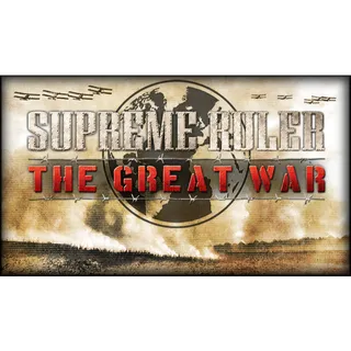 Supreme Ruler The Great War