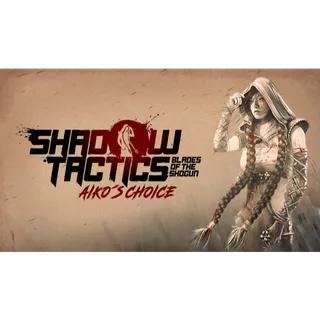 Shadow Tactics: Aiko's Choice
