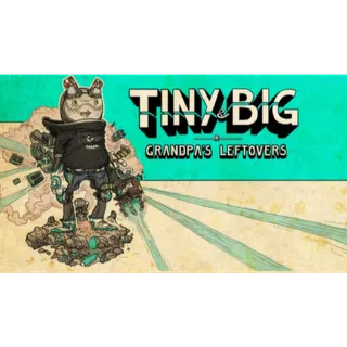 Tiny and Big: Grandpa's Leftovers