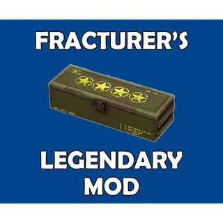 Fracturer's Legendary Mod