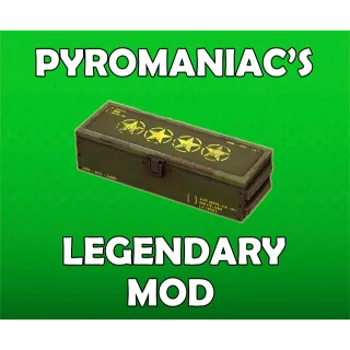 Pyromaniac's Legendary Mod