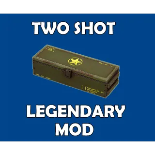 Two Shot Legendary Mod