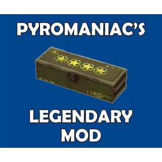 Pyromaniac's Legendary Mod