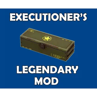 Executioner's Legendary Mod