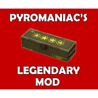 Pyromaniac's Legendary Mod