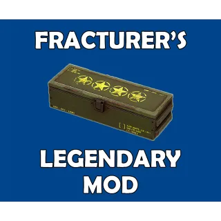Fracturer's Legendary Mod