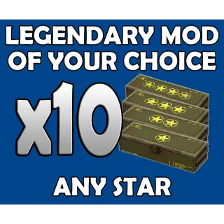 10 Legendary Mods Of Your Choice (Any Star)