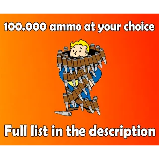 100k Ammo at your choice