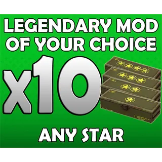 10 Legendary Mods Of Your Choice (Any Star)