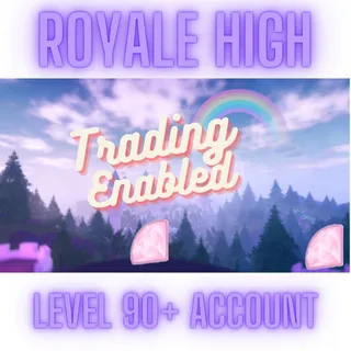 Royale High Level 90+ Account - Trading Enabled - Auto Delivery 24H/7 Days a week!