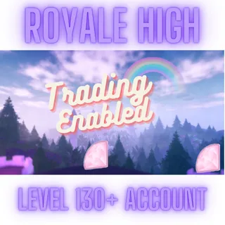 Royale High Level 130 Account - Trading Enabled - Auto Delivery 24H/7 Days a week
