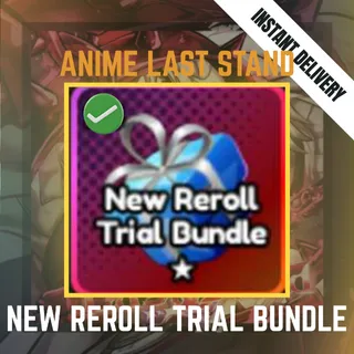 NEW REROLL TRIAL BUNDLE - ANIME LAST STAND / ALS