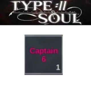 CAPTAIN 6 - TYPE SOUL